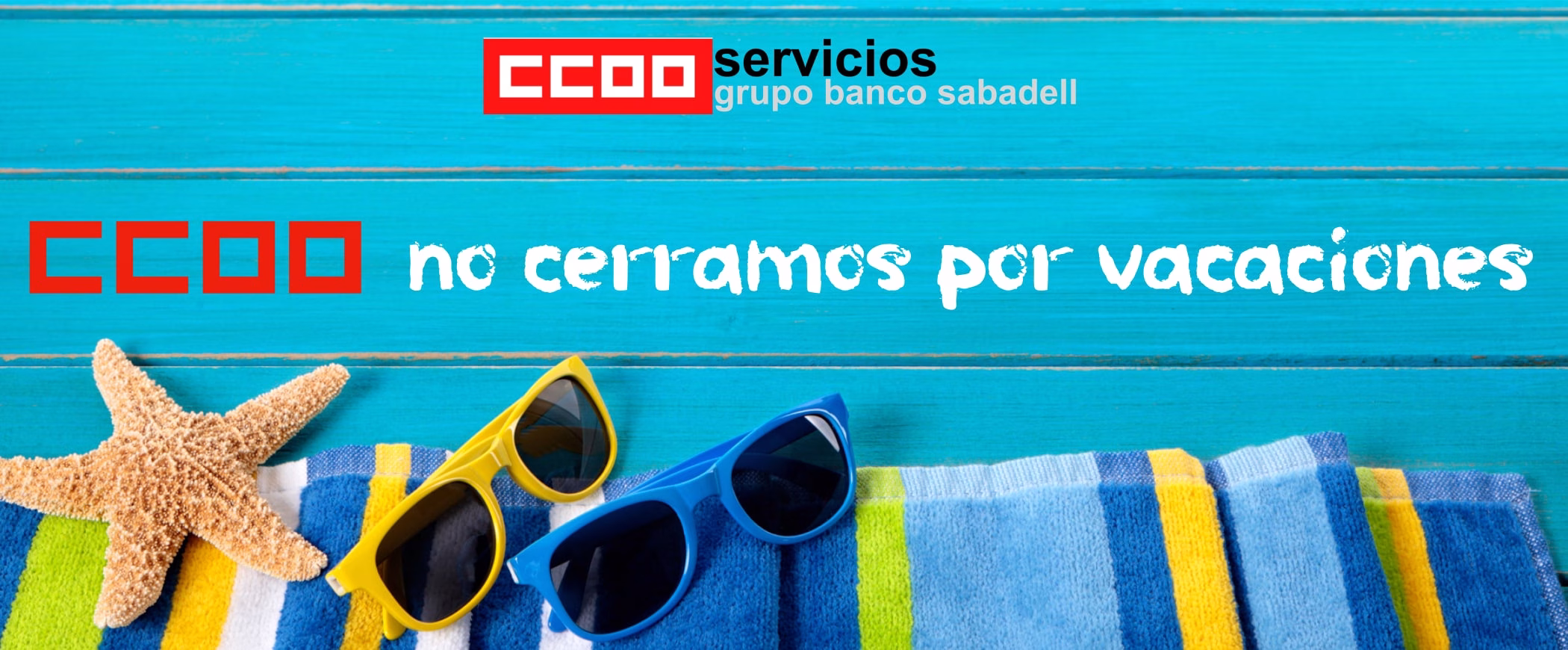 CCOO no cerramos por vacaciones